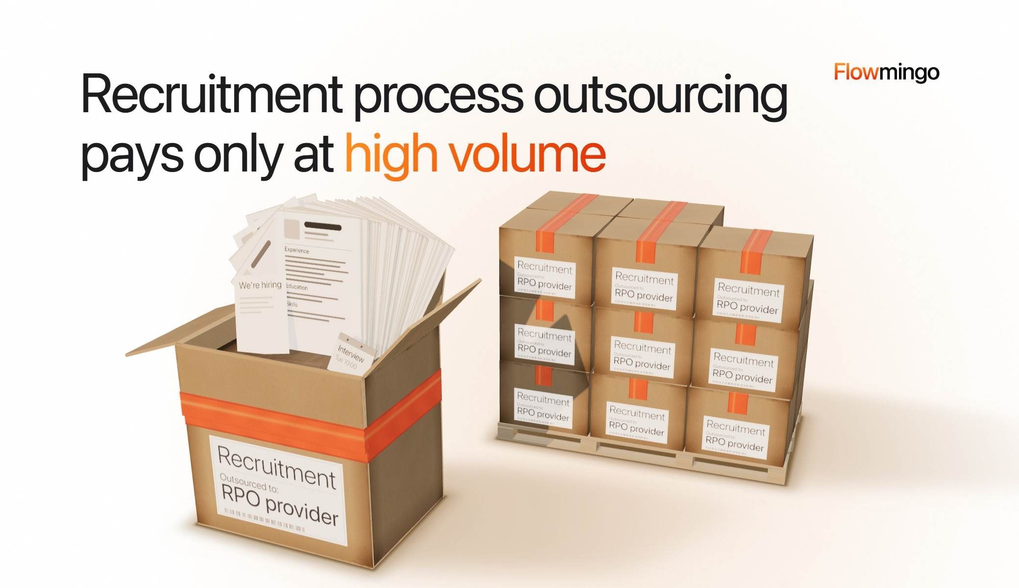Recruitment process outsourcing shown as 1 open cardboard box overflowing with CVs, a We're hiring job ad and an Interview card, labelled Recruitment, outsourced to RPO provider, in front of a wooden pallet stacked high with identical sealed boxes…
